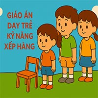 Giáo án: Dạy trẻ kỹ năng xếp hàng