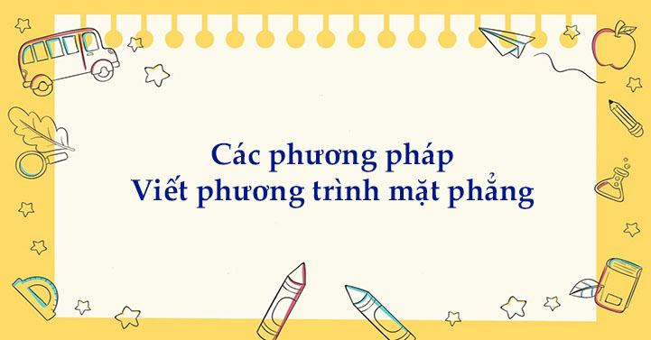 Cách viết phương trình mặt phẳng trong không gian Oxyz