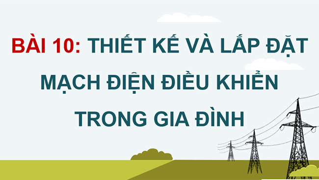 Thiết kế và lắp đặt mạch điện điều khiển trong gia đình