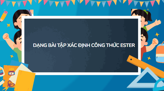 Bài tập xác định cấu tạo Ester