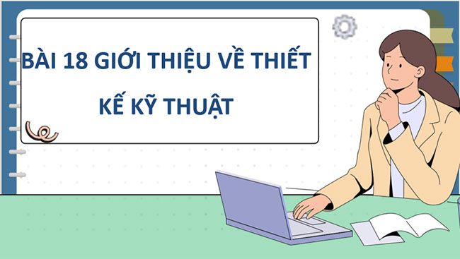 Giới thiệu về thiết kế kĩ thuật