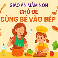 Giáo án: Cùng bé vào bếp