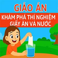 Giáo án: Khám phá thí nghiệm giấy ăn và nước
