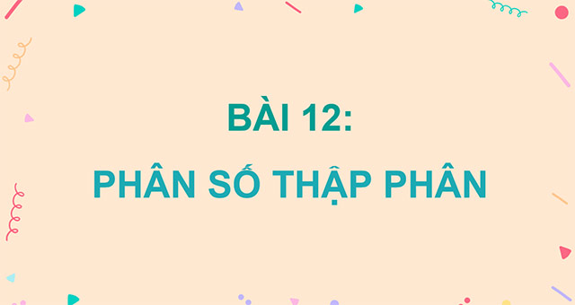 PowerPoint Toán 5 Phân số thập phân