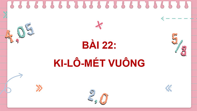 PowerPoint Toán 5 Ki-lô-mét vuông