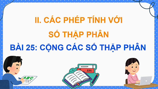 PowerPoint Toán 5 Cộng các số thập phân