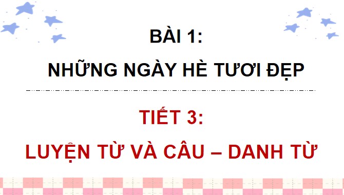PowerPoint Tiếng Việt 4 Danh từ