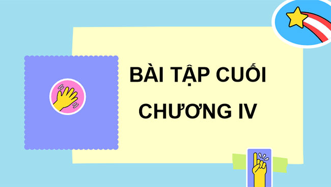 Bài tập cuối chương 4