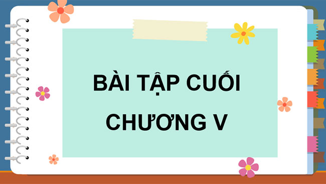 Bài tập cuối chương 5