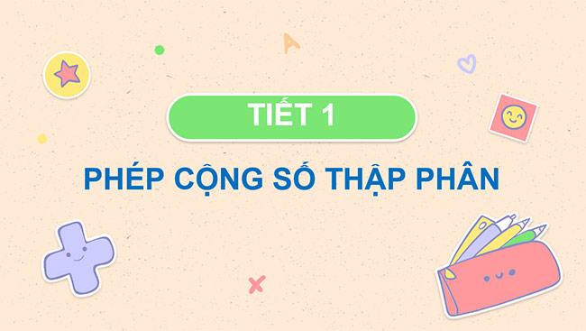 PowerPoint Toán 5 Phép cộng số thập phân