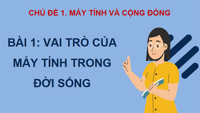  Vai trò của máy tính trong đời sống