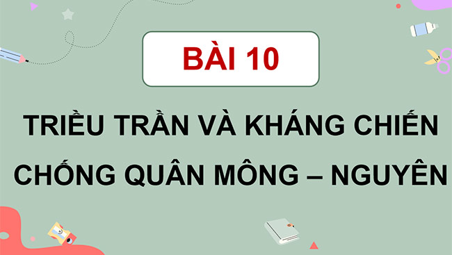 PowerPoint Lịch sử - Địa lí 5 Triều Trần và kháng chiến chống Mông - Nguyên