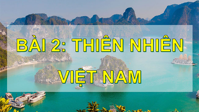 PowerPoint Lịch sử - Địa lí 5 Thiên nhiên Việt Nam