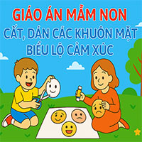Giáo án: Cắt, dán các khuôn mặt biểu lộ cảm xúc