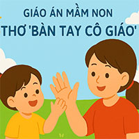Giáo án: Thơ 'Bàn tay cô giáo'