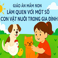 Giáo án: Làm quen với một số con vật nuôi trong gia đình