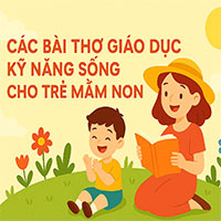 Các bài thơ giáo dục kỹ năng sống cho trẻ mầm non