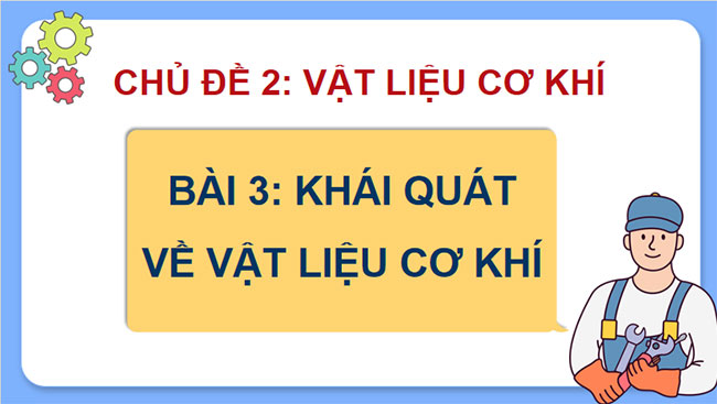 Khái quát về vật liệu cơ khí