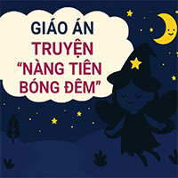 Giáo án: Truyện ‘Nàng tiên bóng đêm’