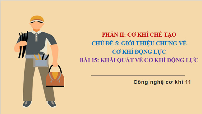 Giáo án PowerPoint Công nghệ Cơ khí 11 Bài 15
