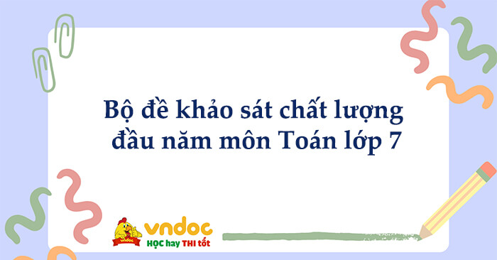 Bộ đề khảo sát chất lượng đầu năm môn Toán lớp 7 năm 2026