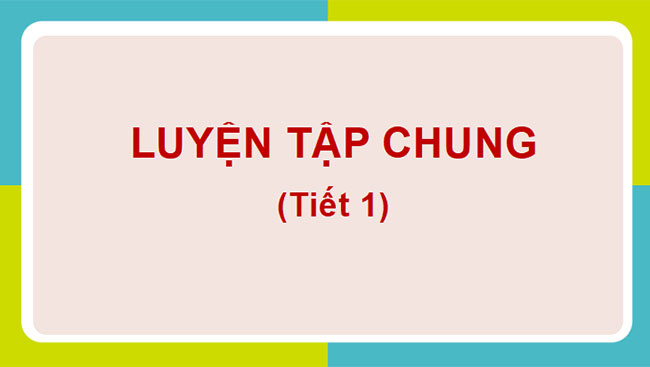  Luyện tập chung trang 45