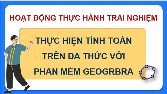 Thực hiện tính toán trên đa thức với phần mềm GeoGebra