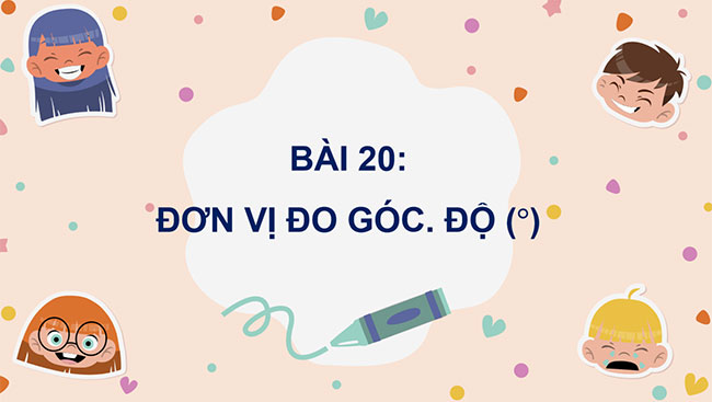 PowerPoint Toán 4 Đơn vị đo góc. Độ (°)