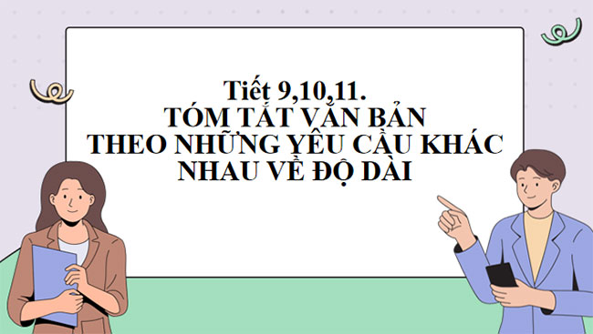 Tóm tắt văn bản theo những yêu cầu khác nhau về độ dài