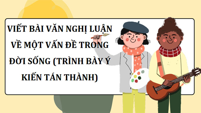 Viết bài văn nghị luận về một vấn đề trong đời sống 