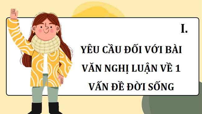 Viết bài văn nghị luận về một vấn đề trong đời sống 