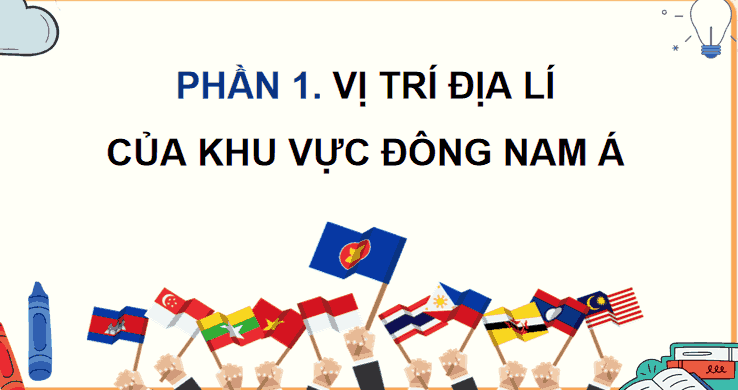 Bài 21: Hiệp hội các quốc gia Đông Nam Á