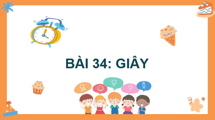 PowerPoint Toán 4 Bài 34: Giây
