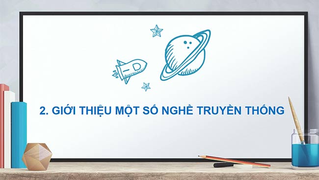 PowerPoint Hoạt động trải nghiệm 6: Giữ gìn nghề xưa