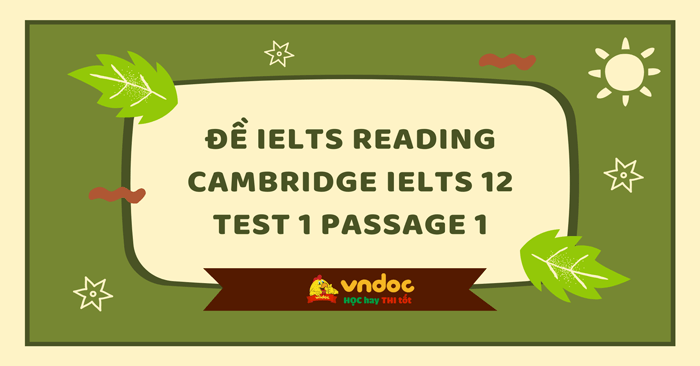 Đề IELTS Reading Cambridge Ielts 12 Test 1 Passage 1 - Bài đọc IELTS ...