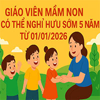 Giáo viên mầm non có thể nghỉ hưu sớm 5 năm từ 01/01/2026