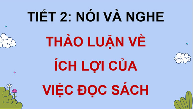 PowerPoint Tiếng Việt 5 Thảo luận về ích lợi của việc đọc sách