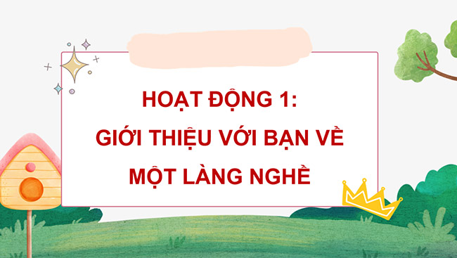 PowerPoint Tiếng Việt 5 Giới thiệu về một làng nghề