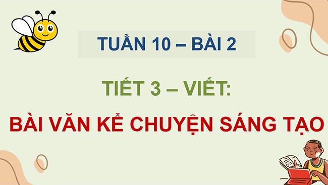 PowerPoint Tiếng Việt 5 Bài văn kể chuyện sáng tạo