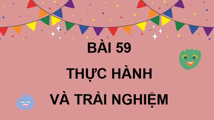 PowerPoint Toán 4 Bài 59: Thực hành và trải nghiệm