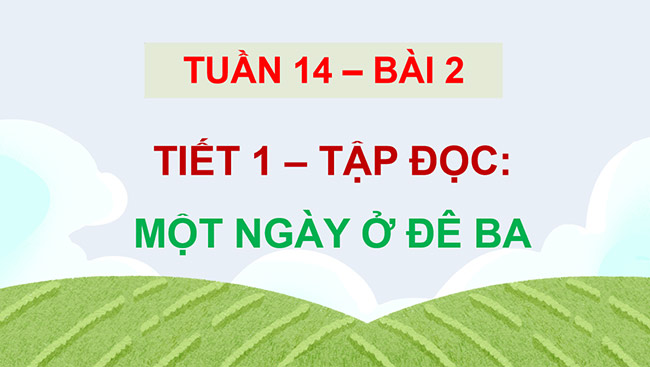 PowerPoint Tiếng Việt 5 Một ngày ở Đê Ba