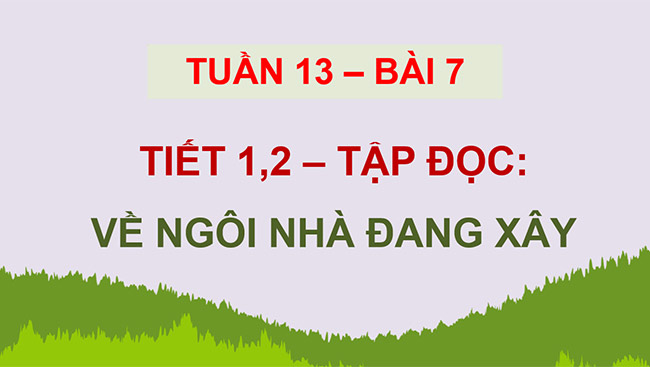 PowerPoint Tiếng Việt 5 Về ngôi nhà đang xây