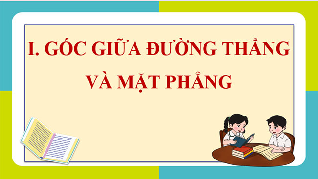 Góc giữa đường thẳng và mặt phẳng Góc nhị diện