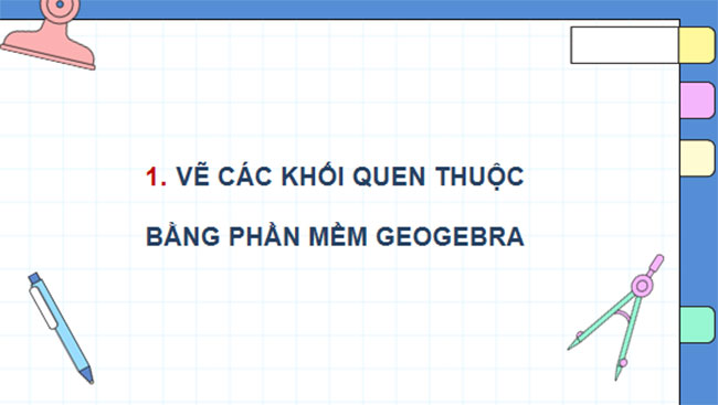 Vẽ hình khối bằng phần mềm GeoGebra Làm kính 3D để quan sát ảnh nổi