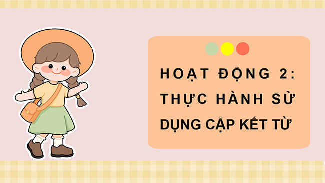 PowerPoint Tiếng Việt 5 Luyện tập về kết từ