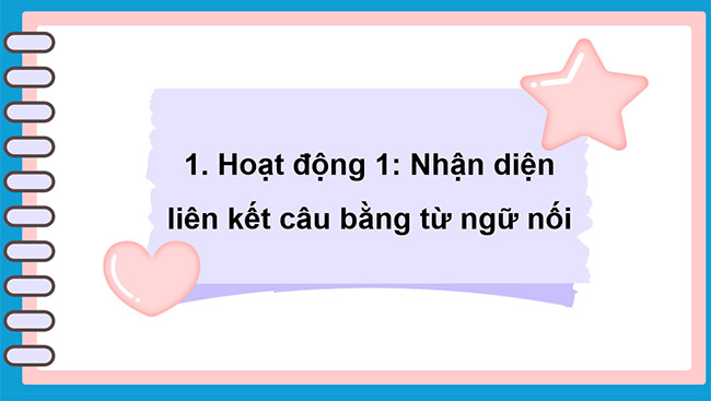 PowerPoint Tiếng Việt 5 Liên kết các câu trong đoạn văn bằng cách dùng từ ngữ nối