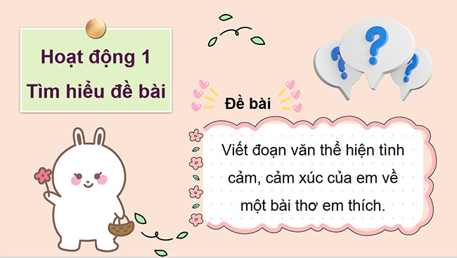 PowerPoint Tiếng Việt 5 Viết đoạn văn thể hiện tình cảm, cảm xúc về một bài thơ