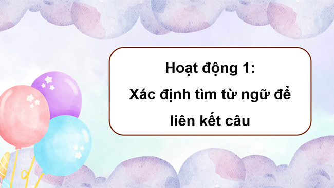 PowerPoint Tiếng Việt 5 Luyện tập về liên kết câu trong đoạn văn