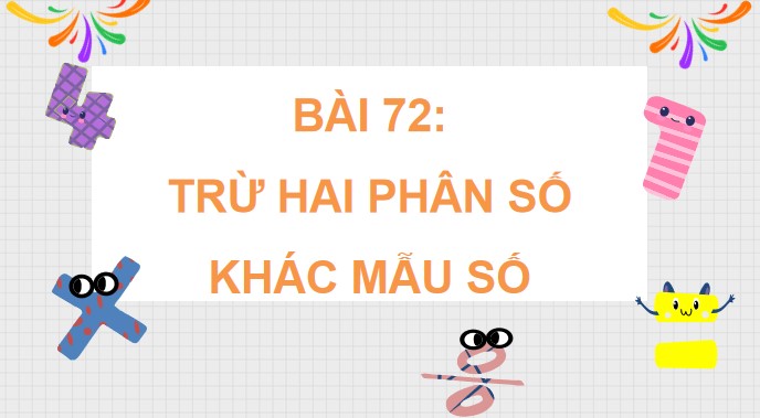 PowerPoint Toán 4 Bài 72: Trừ hai phân số khác mẫu số