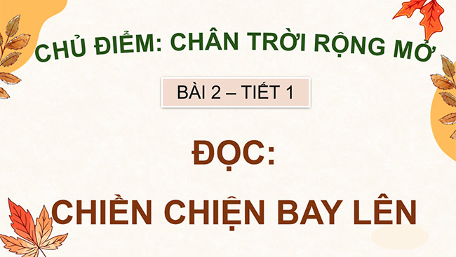 PowerPoint Tiếng Việt 5 Chiền chiện bay lên